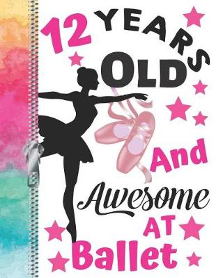 Book cover for 12 Years Old And Awesome At Ballet