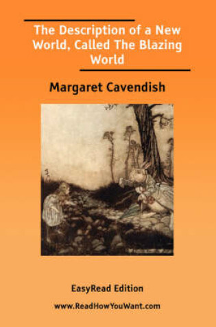 Cover of The Description of a New World, Called the Blazing World [Easyread Edition]
