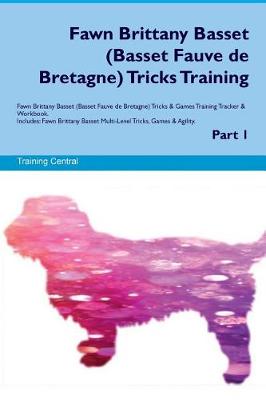 Book cover for Fawn Brittany Basset (Basset Fauve de Bretagne) Tricks Training Fawn Brittany Basset Tricks & Games Training Tracker & Workbook. Includes
