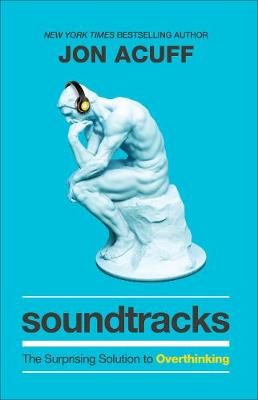 Book cover for Soundtracks – The Surprising Solution to Overthinking