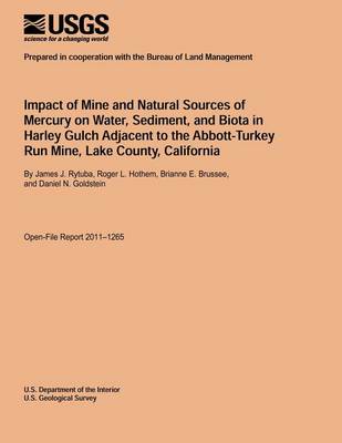 Book cover for Impact of Mine and Natural Sources of Mercury on Water, Sediment, and Biota in Harley Gulch Adjacent to the Abbott-Turkey Run Mine, Lake County, California