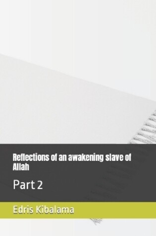 Cover of Reflections of an awakening slave of Allah