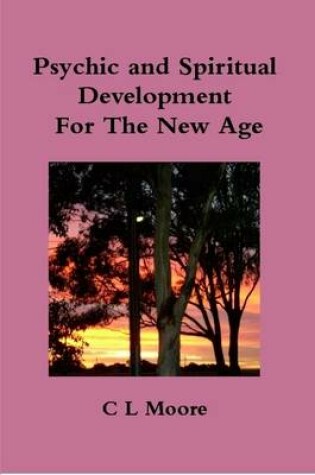 Cover of Psychic and Spiritual Development For The New Age