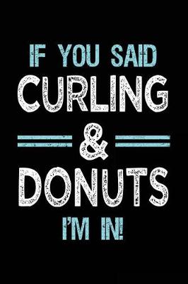 Book cover for If You Said Curling & Donuts I'm in