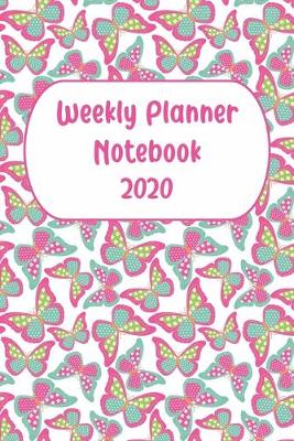 Book cover for Weekly Planner Notebook 2020