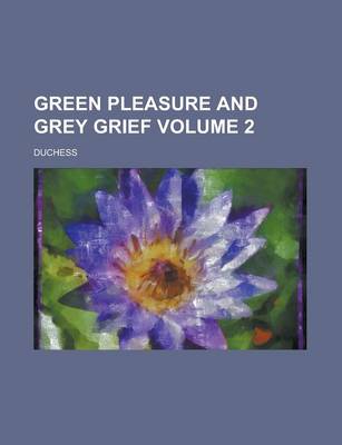 Book cover for Green Pleasure and Grey Grief Volume 2
