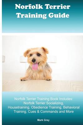 Book cover for Norfolk Terrier Training Guide. Norfolk Terrier Training Book Includes