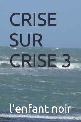 Cover of Crise Sur Crise 3