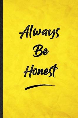 Book cover for Always Be Honest