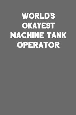 Book cover for World's Okayest Machine Tank Operator