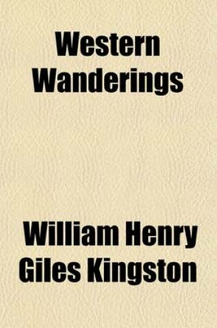 Cover of Western Wanderings; Or, a Pleasure Tour in the Canadas