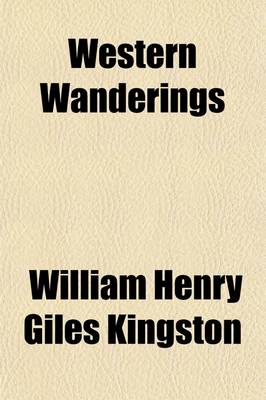 Book cover for Western Wanderings; Or, a Pleasure Tour in the Canadas