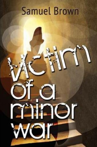 Cover of Victim of a Minor War