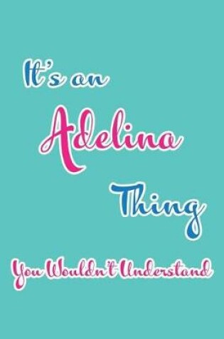 Cover of It's an Adelina Thing You Wouldn't Understand