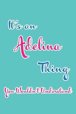 Book cover for It's an Adelina Thing You Wouldn't Understand