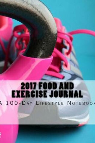 Cover of 2017 Food and Exercise Journal