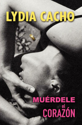 Cover of Muerdele El Corazon