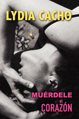 Book cover for Muerdele El Corazon