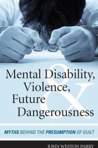 Cover of Mental Disability, Violence, and Future Dangerousness