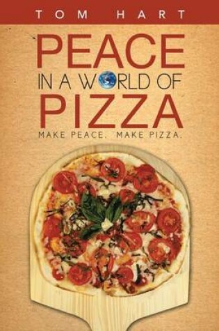 Cover of Peace in a World of Pizza