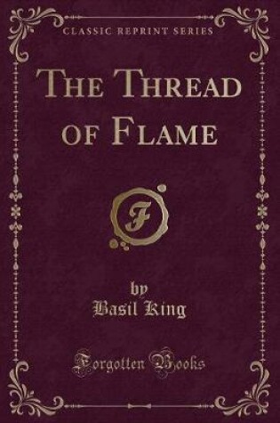 Cover of The Thread of Flame (Classic Reprint)