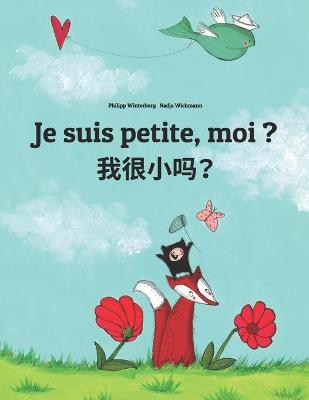 Book cover for Je suis petite, moi ? &#25105;&#24456;&#23567;&#21527;&#65311;