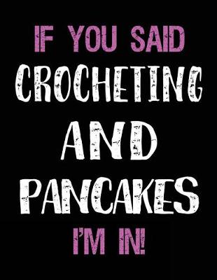 Book cover for If You Said Crocheting and Pancakes I'm in