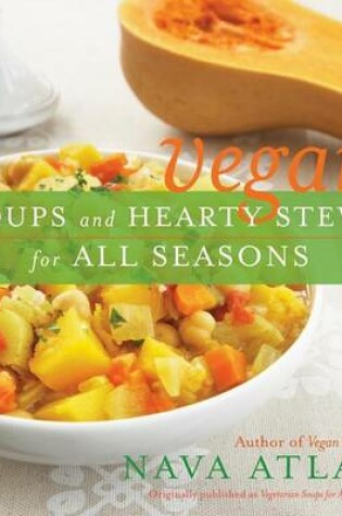 Cover of Vegan Soups and Hearty Stews for All Seasons