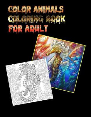 Book cover for Color Animals Coloring Book for adult