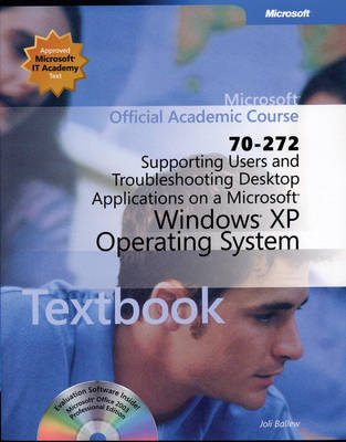 Cover of Supporting Users and Troubleshooting Desktop Applications on a Microsoft Windows XP Operating System (Exam 70-272) Package