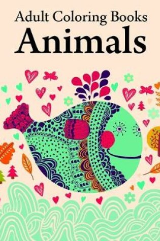 Cover of Adult Coloring Books Animals