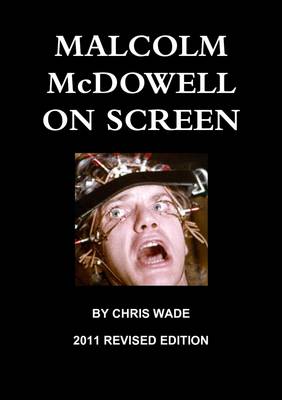 Book cover for Malcolm McDowell On Screen Revised Edition