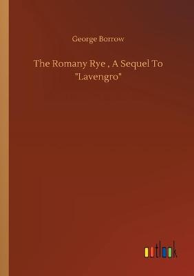 Book cover for The Romany Rye, A Sequel To Lavengro