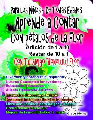 Book cover for Para los Ninos - De Todas Edades Aprende a Contar Con petalos de la Flor Adicion de 1 a 10 Restar de 10 a 1 Con Tu Amigo "Honolulu Flor"