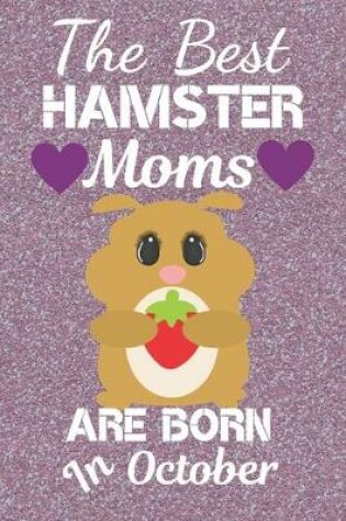 Cover of The Best Hamster Moms Are Born In October