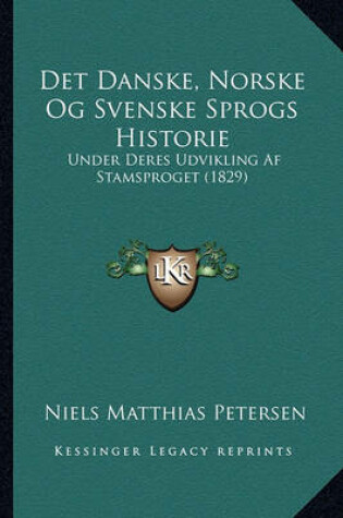 Cover of Det Danske, Norske Og Svenske Sprogs Historie