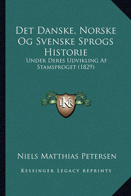 Book cover for Det Danske, Norske Og Svenske Sprogs Historie