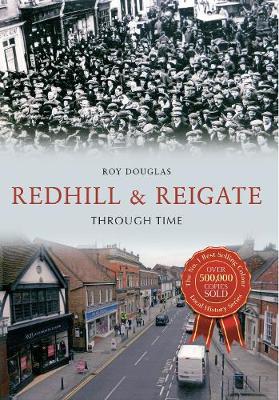 Book cover for Redhill & Reigate Through Time