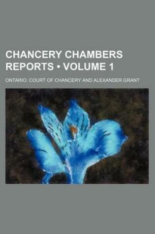 Cover of Chancery Chambers Reports (Volume 1)