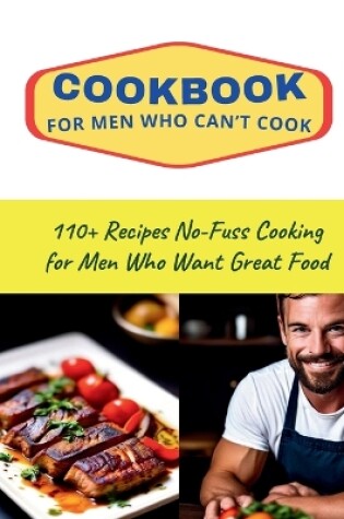 Cover of CookBook for Men Who Can't Cook