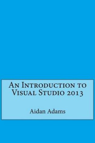 Cover of An Introduction to Visual Studio 2013