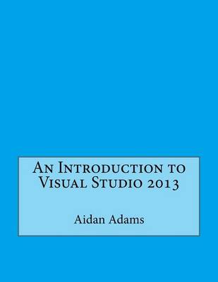 Book cover for An Introduction to Visual Studio 2013