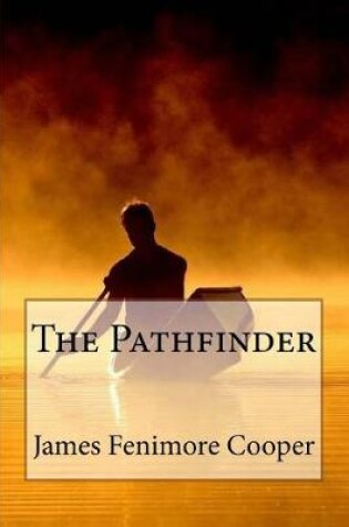 Cover of The Pathfinder James Fenimore Cooper