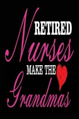 Cover of Retired Nurses Make the Grandmas