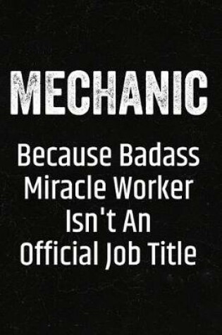 Cover of Mechanic Because Badass Miracle Worker Isn't an Official Job Title