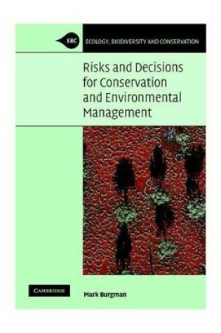 Cover of Ecology, Biodiversity and Convervation: Risks and Decisions for Conservation and Environmental Management