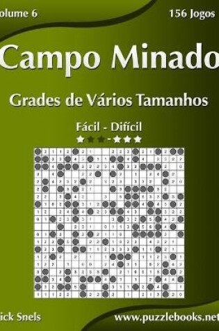 Cover of Campo Minado Grades de Vários Tamanhos - Fácil ao Difícil - Volume 6 - 156 Jogos