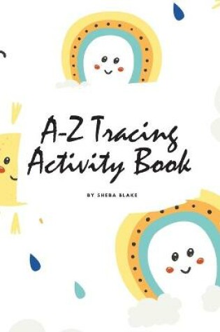 Cover of A-Z Tracing and Color Activity Book for Children (6x9 Coloring Book / Activity Book)