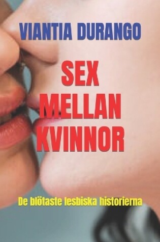 Cover of Sex Mellan Kvinnor