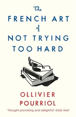 Book cover for The French Art of Not Trying Too Hard